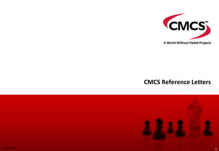 CMCS Reference Letters
© 2013 CMCS 0
 