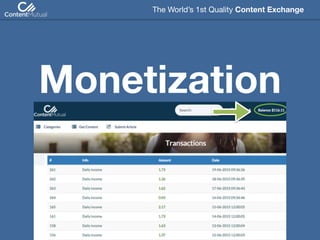 Monetization
The World’s 1st Quality Content Exchange 
 
