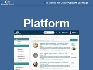 Platform
The World’s 1st Quality Content Exchange 
 