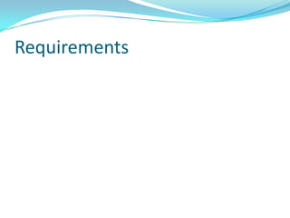 Requirements
 