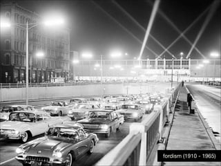 fordism (1910 - 1965)

 