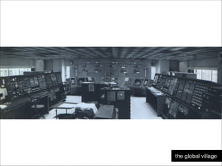 2
the!3global village

 