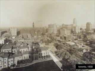 !7
toronto, 1930

 
