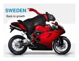 SWEDEN
Back to growth
 