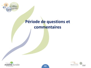 Période de questions et 
     commentaires




         48
 