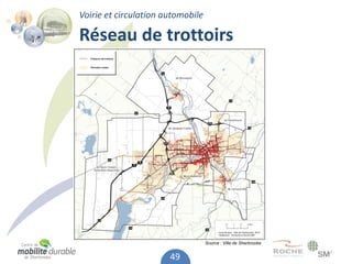 Voirie et circulation automobile

Réseau de trottoirs




                                   Source : Ville de Sherbrooke


                       49
 