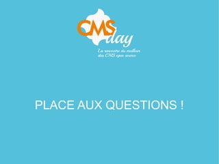 PLACE AUX QUESTIONS !
 
