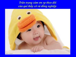Trân trọng cảm ơn sự theo dõiTrân trọng cảm ơn sự theo dõi
của quí thầy cô và đồng nghiệpcủa quí thầy cô và đồng nghiệp
 