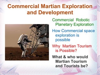 Commercial Martian Exploration and Development ,[object Object]