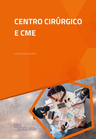 CENTRO CIRÚRGICO
E CME
Lenita Elisa Favaro
 