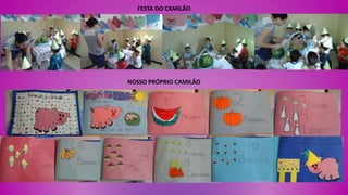 NOSSO PRÓPRIO CAMILÃO
FESTA DO CAMILÃO
 