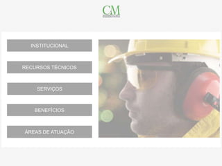 INSTITUCIONAL
RECURSOS TÉCNICOS
SERVIÇOS
BENEFÍCIOS
ÁREAS DE ATUAÇÃO
 