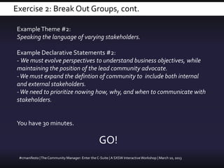 Exercise 2: Break Out Groups, cont.

Example Theme #2:
Speaking the language of varying stakeholders.

Example Declarative...