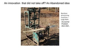 Arunachal
Pradesh,
Zero distt ,
An innovation that did not take off? An Abandoned idea
 