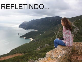 REFLETINDO... 