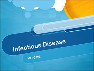 Infectious Disease
MO CME
 