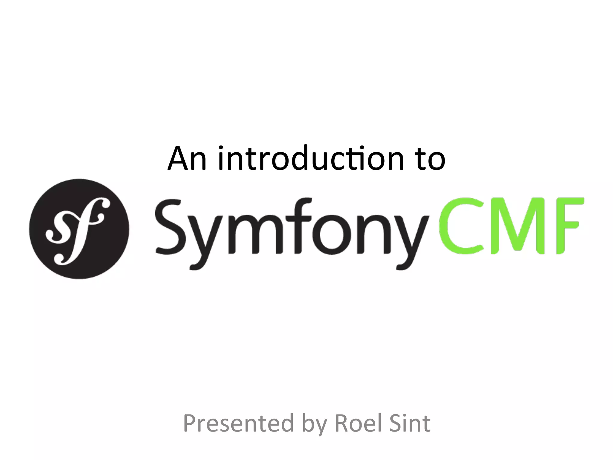 An  introduc+on  to   Presented  by  Roel  Sint   