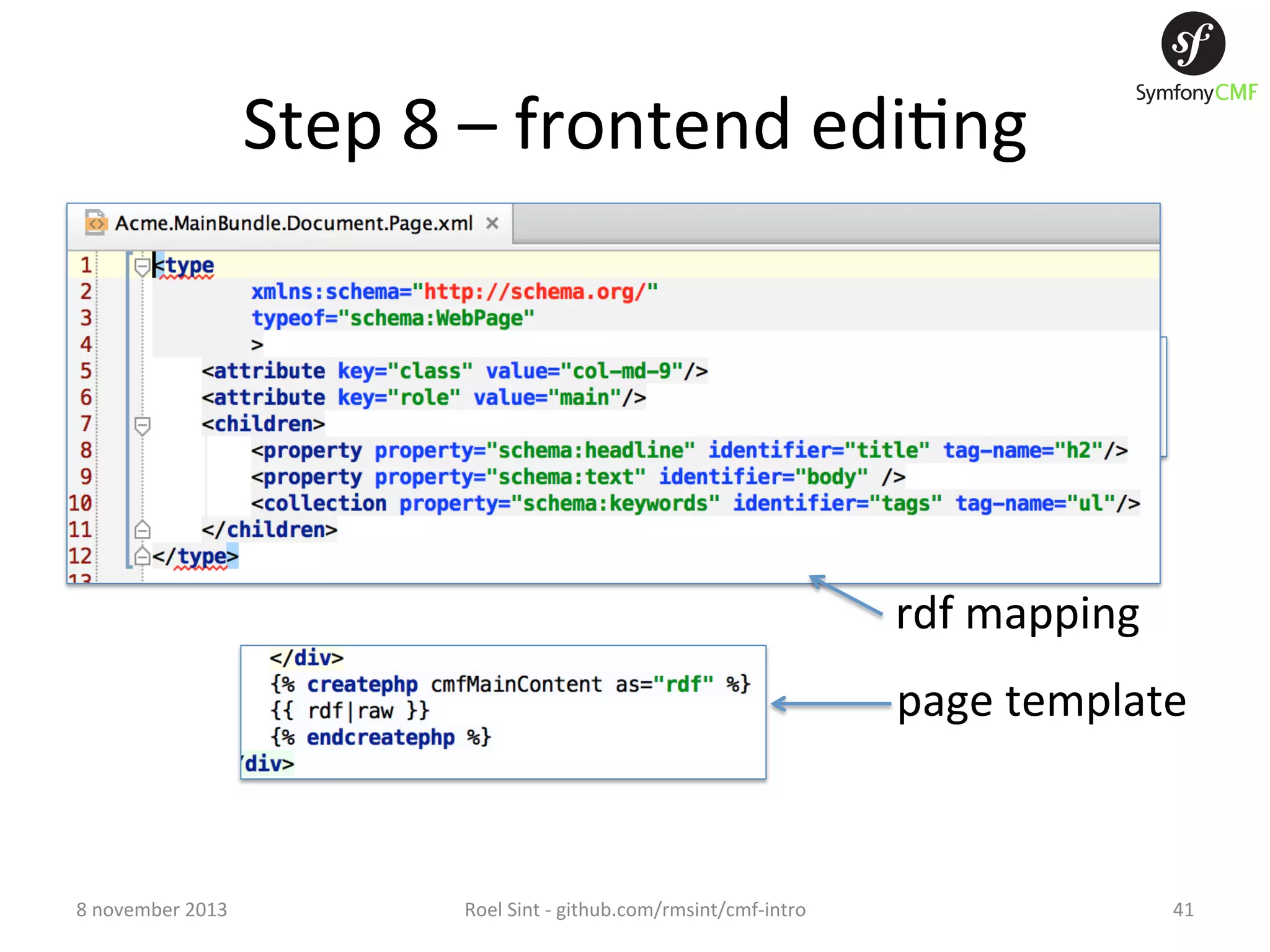 Step  8  –  frontend  edi+ng   rdf  mapping   page  template   8  november  2013   Roel  Sint  -­‐  github.com/rmsint/cmf-­‐intro   41   