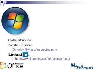 Contact Information:
Donald E. Hester
DonaldH@MazeAssociates.com
https://www.linkedin.com/in/donaldehester
 