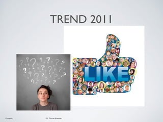 TREND 2011

© exantis

D.I. Thomas Broessler

 