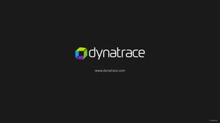 www.dynatrace.com
confidential
 