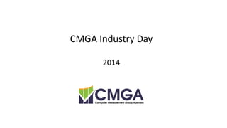 CMGA Industry Day
2014
 