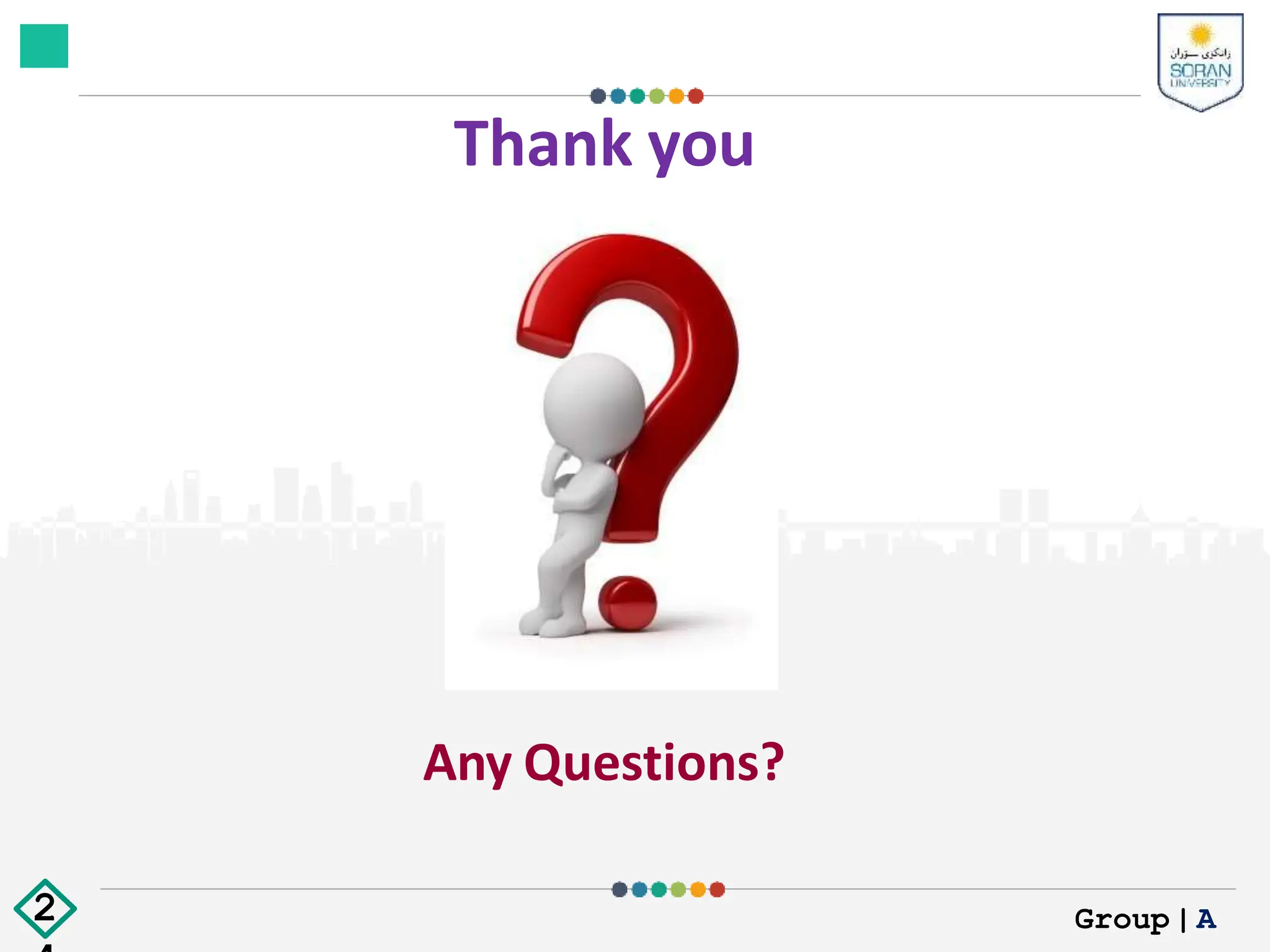 Thank you
Any Questions?
Group|A
2
 