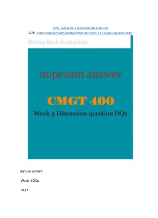 CMGT 400 Week 4 Discussion question DQs
Link : http://uopexam.com/product/cmgt-400-week-4-discussion-question-dqs/
Sample content
Week 4 DQs
DQ 1
 