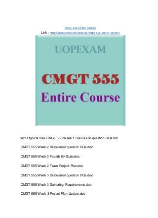 CMGT 555 Entire Course
Link : http://uopexam.com/product/cmgt-555-entire-course/
Some typical files CMGT 555 Week 1 Discussion question DQs.doc
CMGT 555 Week 2 Discussion question DQs.doc
CMGT 555 Week 2 Feasibility Study.doc
CMGT 555 Week 2 Team Project Plan.doc
CMGT 555 Week 3 Discussion question DQs.doc
CMGT 555 Week 3 Gathering Requirements.doc
CMGT 555 Week 3 Project Plan Update.doc
 