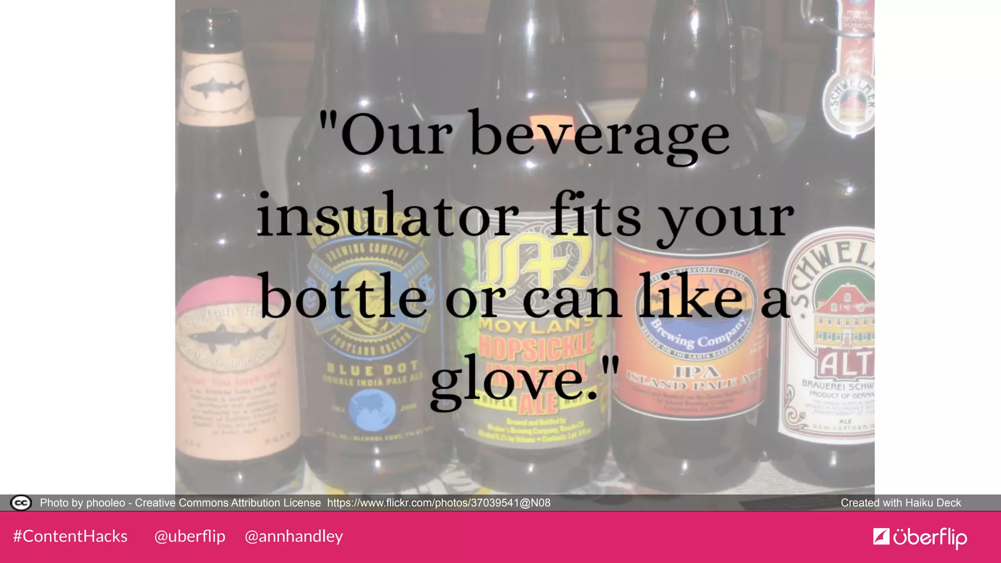 @uberﬂip @annhandley#ContentHacks
Photo by phooleo - Creative Commons Attribution License https://www.flickr.com/photos/37039541@N08	
   Created with Haiku Deck	
  
 