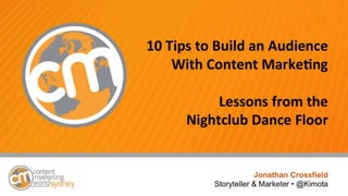10 Tips to Build and Audience With Content Marketing