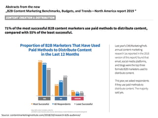 Abstracts	from	the	new			
„B2B	Content	Marketing	Benchmarks,	Budgets,	and	Trends—North	America	report	2019	“	
Source:	contentmarketinginstitute.com/2018/10/research-b2b-audience/	
 