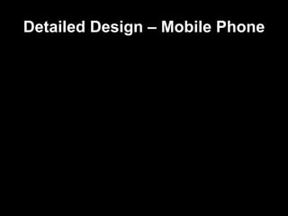 Detailed Design – Mobile Phone 