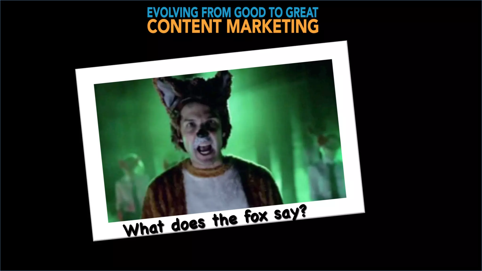 What does the fox say?

 