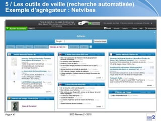 5 /  Les outils de veille (recherche automatisée) Exemple d’agrégateur : Netvibes 