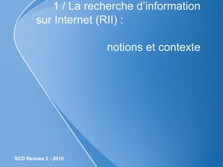 1 / La recherche d’information sur Internet (RII) :  notions et contexte 