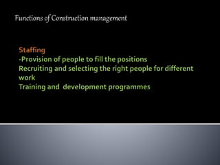 Functions of Construction management
 