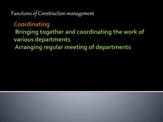 Functions of Construction management
 