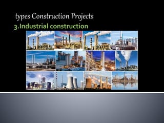 types Construction Projects
 