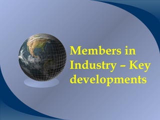 Members in
                                 Industry – Key
                                 developments

CA K. Raghu, Central Council Member, Institute of Chartered Accountants of India
 