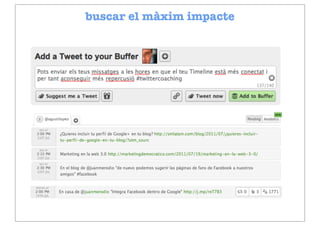 buscar el màxim impacte




    www.bufferapp.com
 