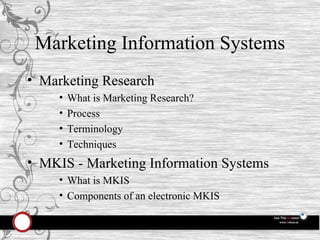 Marketing Information Systems ,[object Object],[object Object],[object Object],[object Object],[object Object],[object Object],[object Object],[object Object]