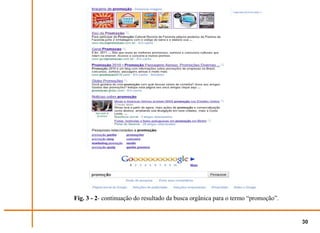 Fig. 3 - 2- continuação do resultado da busca orgânica para o termo “promoção”.


                                                                                  30
 