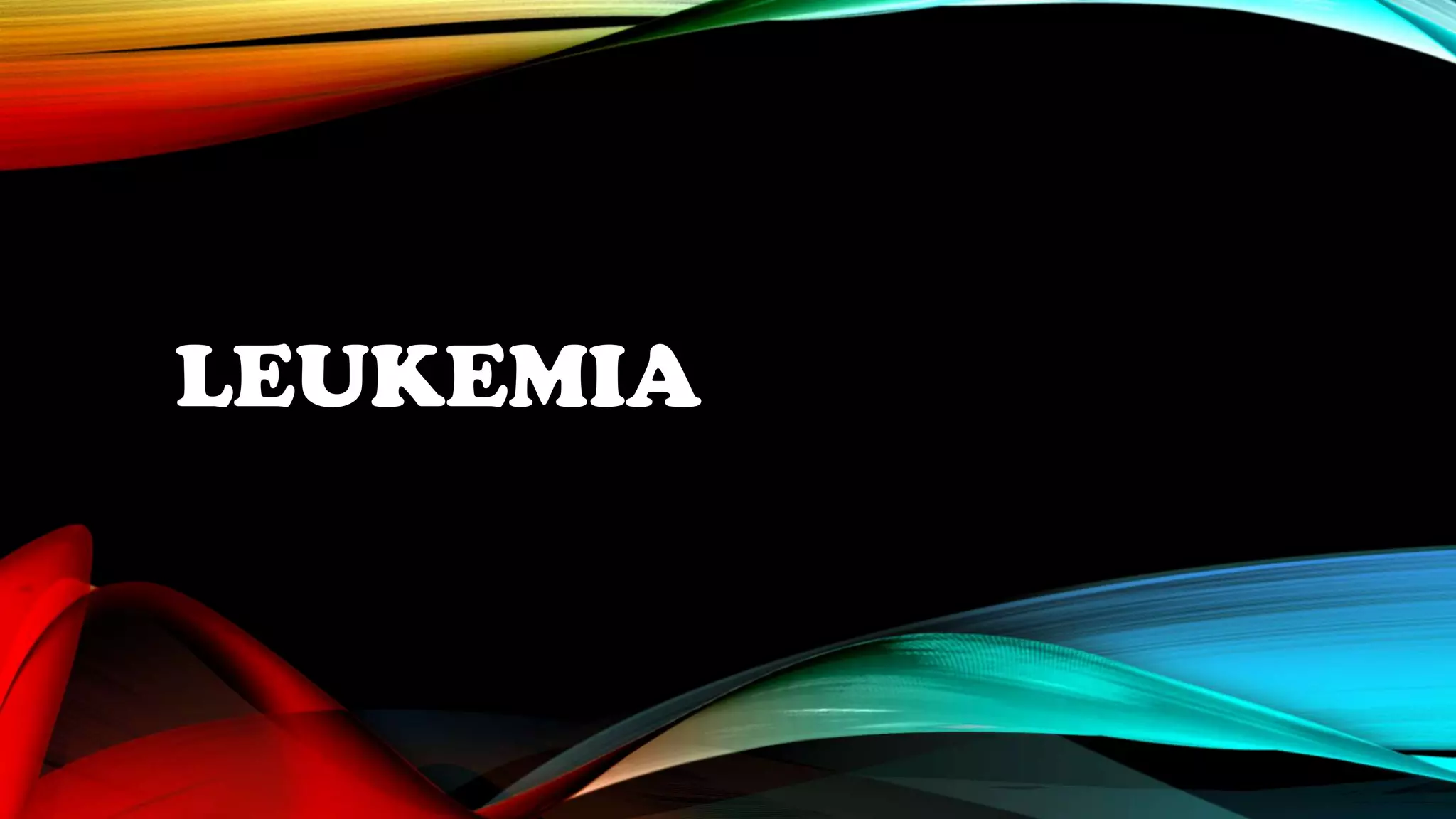 LEUKEMIA

 