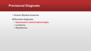 Cml Diff Slide Case presentation-Chronic Myeloid Leukemia | PPTX