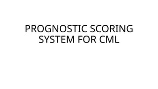 Prognostication of chronic myeloid leukaemia | PPTX