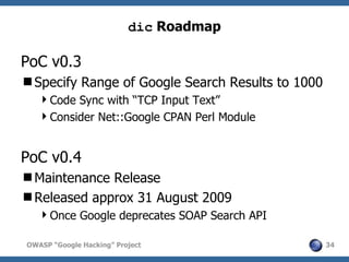 dic Roadmap

PoC v0.3
Specify Range of Google Search Results to 1000
   Code Sync with “TCP Input Text”
   Consider Net...