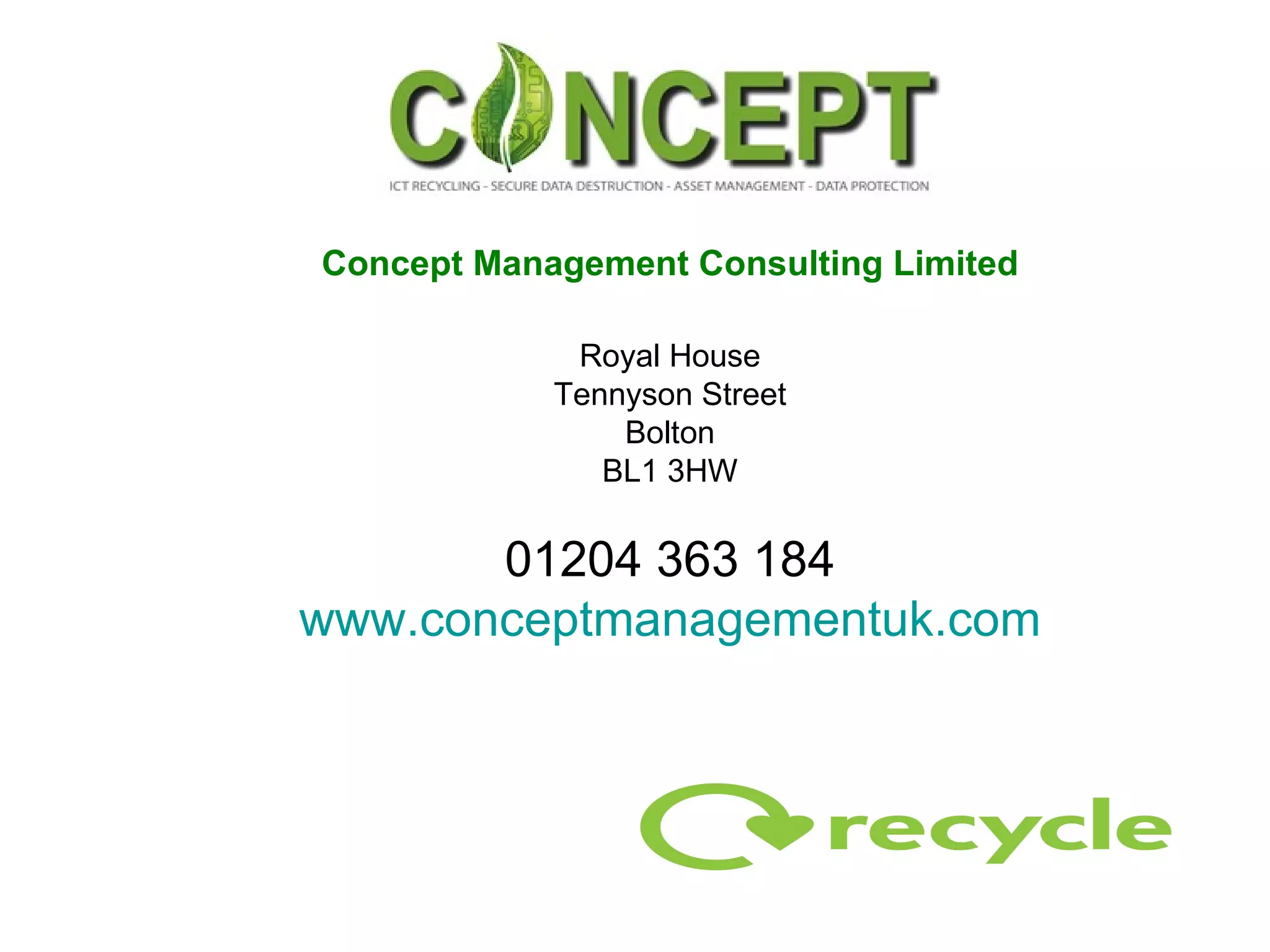 Concept Management Consulting Limited Royal House Tennyson Street Bolton BL1 3HW 01204 363 184 www.conceptmanagementuk.com 