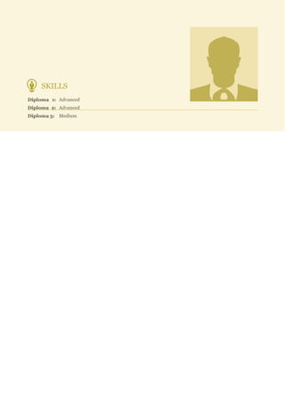 SKILLS
Diploma 1:
Diploma 2:
Diploma 3:
Advanced
Advanced
Medium
 