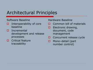 Architectural Principles
Software Baseline
o Interoperability of core
baseline
o Incremental
development and release
proce...